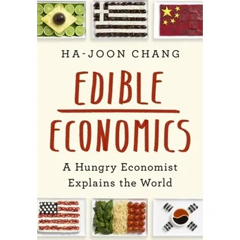 Edible Economics - Ha-Joon Chang [EN] (2022, Brožovaná, PublicAffairs)