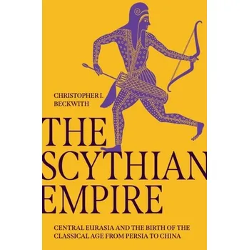 The Scythian Empire - Beckwith, Christopher I. [EN] (2023, Firma, Princeton University Press)