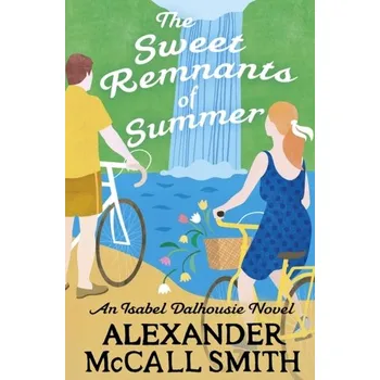 The Sweet Remnants of Summer - Alexander McCall Smith [EN] (2023, Brožovaná / brožovaná, Little, Brown Book Group)