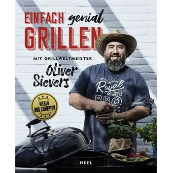Einfach genial Grillen - Sievers, Oliver [DE] (2020, Brožovaná, Heel Verlag GmbH)