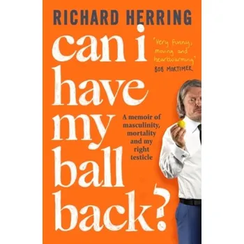 Literární biografie Can I Have My Ball Back? - Herring, Richard [EN] (2023, Taschenbuch, Little, Brown Book Group)