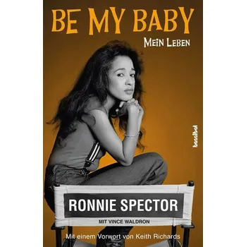 Be My Baby - Spector, Ronnie [DE] (2022, Brožovaná, Hannibal Verlag GmbH)