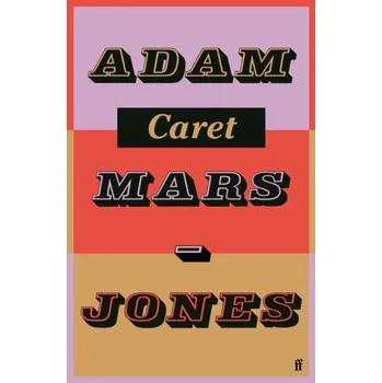 Umění Caret - Mars-Jones, Adam [EN] (2023, Firma, Faber & Faber)