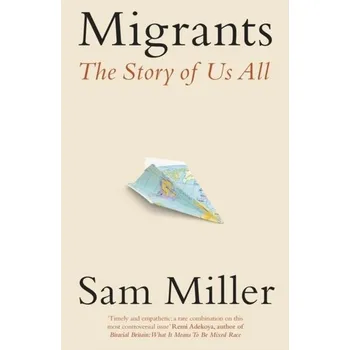 Migrants - Miller, Sam J. [EN] (2024, Brožovaná / brožovaná, Little, Brown Book Group)