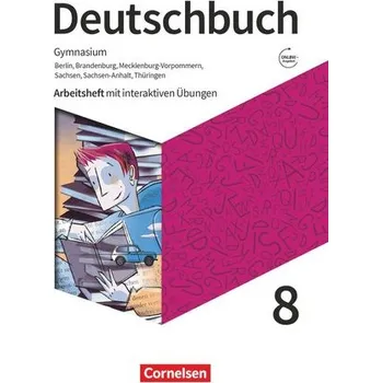 Cizí jazyk Deutschbuch Gymnasium 8. Schuljahr - Berlin, Brandenburg, Mecklenburg-Vorpommern, Sachsen, Sachsen-Anhalt und Thüringen - Arbeit - Bowien, Petra