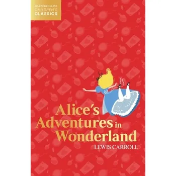 Beletrie pro dospělé Alice's Adventures in Wonderland - Lewis Carroll [EN] (2021, Měkká, HarperCollins Publishers)
