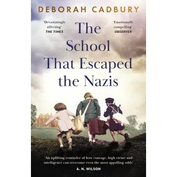Cestování The School That Escaped the Nazis - Deborah Cadbury [EN] (2023, Brožovaná, John Murray Press)