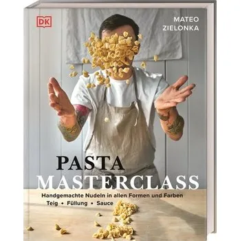 Pasta Masterclass - Zielonka, Mateo [DE] (2023, Firma, Dorling Kindersley Verlag)