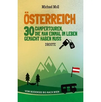 Cestování Österreich. 30 Campertouren, die man einmal im Leben gemacht haben muss - Moll, Michael