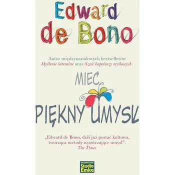 Mieć piękny umysł - Bono Edward [PL] (2024, Brožovaná, Studio Emka)