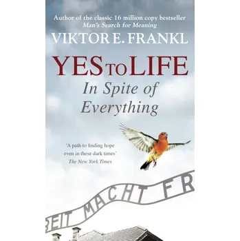 Kniha Yes To Life In Spite of Everything - Frankl Viktor E. [EN] (2021, Měkká, Random House UK Ltd)