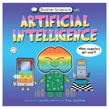 Basher Science Mini: Artificial Intelligence - Jackson Tom [EN] (2022, Měkká, Pan Macmillan)