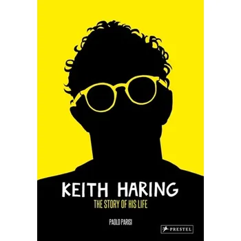 Literární biografie Keith Haring - Parisi, Paolo [EN] (2022, Firma, Prestel)
