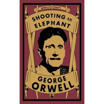 Literární biografie Shooting an Elephant - George Orwell [EN] (2022, Měkká, Renard Press Ltd)