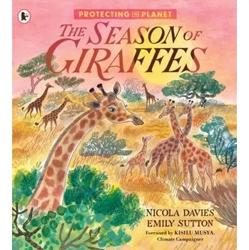 Kniha Protecting the Planet: The Season of Giraffes - Nicola Davies [EN] (2023, Brožovaná, Walker Books Ltd)