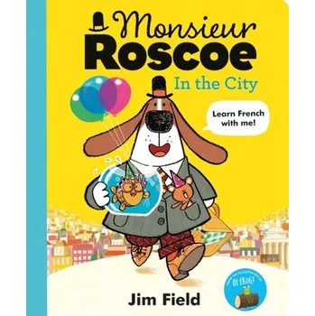 Francouzský jazyk Monsieur Roscoe in the City - Field, Jim [EN] (2024, Brožovaná, Hachette Children's Group)