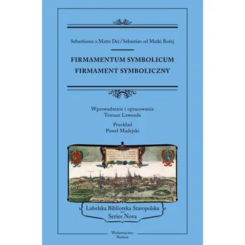 Firmamentum symbolicum. Firmament symboliczny - Sebastian od Matki Bożej, red. Tomasz Lawenda