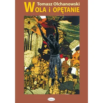 Wola i opętanie - Olchanowski Tomasz