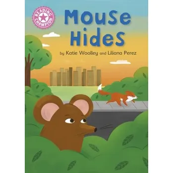 Anglický jazyk Reading Champion: Mouse Hides - Woolley, Katie
