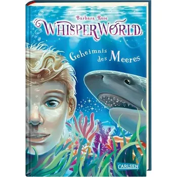 Whisperworld 3: Geheimnis des Meeres - Rose, Barbara
