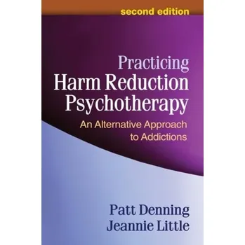 Practicing Harm Reduction Psychotherapy, Second Edition - Patt Denning , Jeanne Little [EN] (2024, Brožovaná / brožovaná, Guilford Publications)