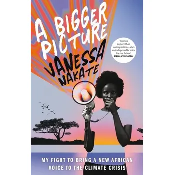 Cestování A Bigger Picture - Nakate, Vanessa [EN] (2022, Brožovaná, Pan Macmillan)