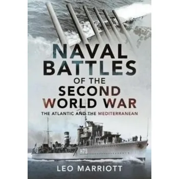 Naval Battles of the Second World War - Leo Marriott; Simon Forty