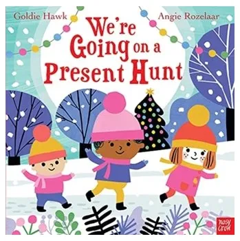 První čtění We're Going on a Present Hunt - Hawk, Goldie [EN] (2021, Firma, Nosy Crow Ltd)