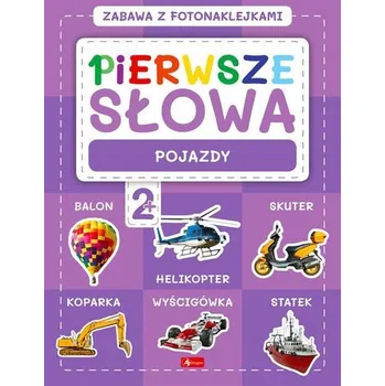 Cizojazyčná kniha Pierwsze słowa. Zabawa z fotonaklejkami. Pojazdy - praca zbiorowa