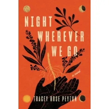 Umění Night Wherever We Go - Peyton, Tracey Rose [EN] (2024, Brožovaná / brožovaná, HarperCollins)