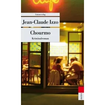 Chourmo - Jean-Claude Izzo [DE] (2013, Brožovaná / brožovaná, Unionsverlag)