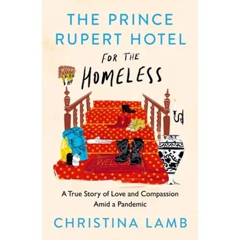 The Prince Rupert Hotel for the Homeless - Lamb, Christina [EN] (2022, Měkká, HarperCollins Publishers)