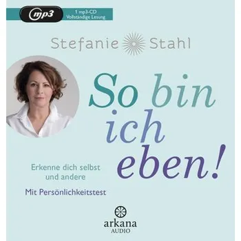 Osobní rozvoj So bin ich eben! - Stahl, Stefanie [DE] (2020, Digital, ARKANA Verlag)