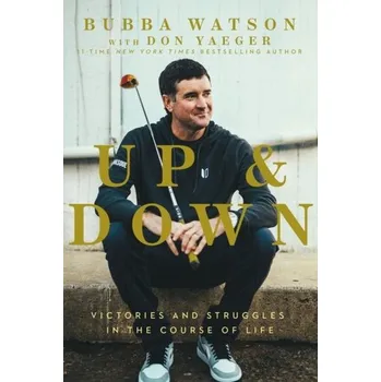 Literární biografie Up and Down - Watson, Bubba [EN] (2022, Taschenbuch, Thomas Nelson Publishers)