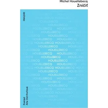 Zničit - Michel Houellebecq [SK] (2023, Firma, Inaque.sk)
