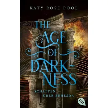 The Age of Darkness - Schatten über Behesda - Pool, Katy Rose [DE] (2023, Brožovaná, cbt)