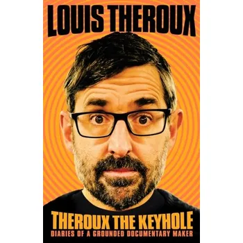 Cestování Theroux The Keyhole - Theroux, Louis [EN] (2021, Firma, Pan Macmillan)