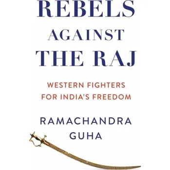 Populárně naučná literatura pro dospělé Rebels Against the Raj - Guha, Ramachandra