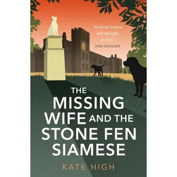 Beletrie pro dospělé The Missing Wife and the Stone Fen Siamese - High, Kate