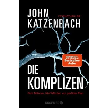 Die Komplizen. Fünf Männer, fünf Mörder, ein perfider Plan - John Katzenbach [DE] (2022, Brožovaná / brožovaná, Droemer Taschenbuch)