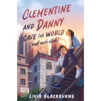 Clementine and Danny Save the World (and Each Other) - Blackburne, Livia [EN] (2024, Brožovaná / brožovaná, HarperCollins Publishers Inc)