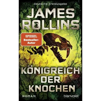 Königreich der Knochen - James Rollins [DE] (2023, Brožovaná, Blanvalet Taschenbuchverl)