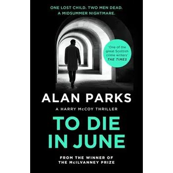 Kniha To Die In June - Parks Alan [EN] (2024, Brožovaná, Canongate Books Ltd.)