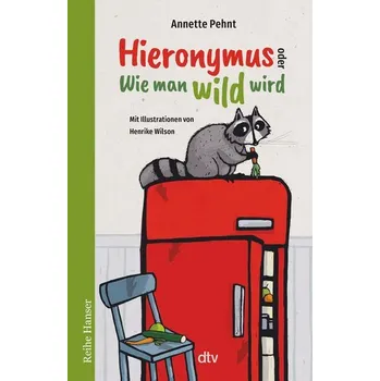 Hieronymus oder Wie man wild wird - Pehnt, Annette [DE] (2023, Brožovaná, dtv Verlagsgesellschaft)