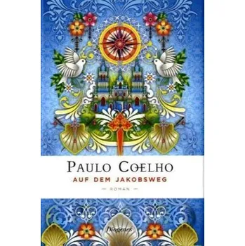 Literární cestopis Auf dem Jakobsweg - Paulo Coelho