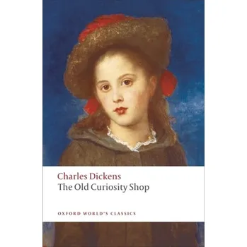 Beletrie pro dospělé The Old Curiosity Shop - Charles Dickens [EN] (2008, Brožovaná, Oxford University Press)