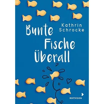 Bunte Fische überall - Schrocke, Kathrin [DE] (2023, Brožovaná, mixtvision Medienges.mbH)