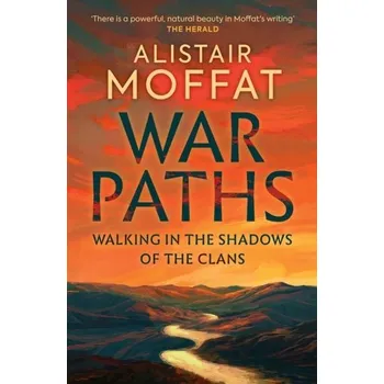 Cestování War Paths - Moffat, Alistair [EN] (2024, Brožovaná, Birlinn General)