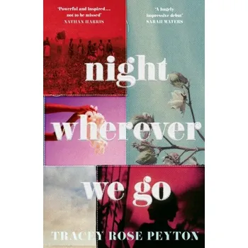 Populárně naučná literatura pro dospělé Night Wherever We Go - Peyton, Tracey Rose [EN] (2023, Firma, HarperCollins Publishers)