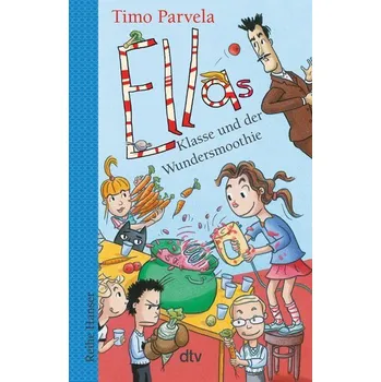 Ellas Klasse und der Wundersmoothie - Parvela, Timo [DE] (2022, Brožovaná, dtv Verlagsgesellschaft)
